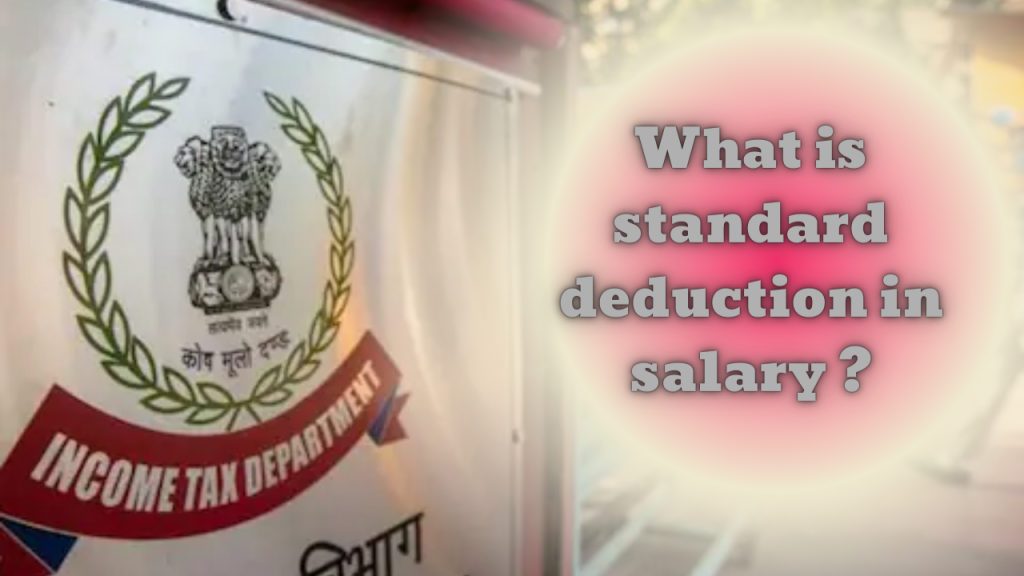 what-is-standard-deduction-in-salary-how-do-employees-get-its